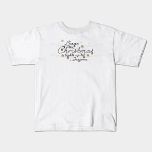 Copy of Leave the Christmas Lights Up 'til January Kids T-Shirt